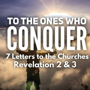 To the Ones Who Conquer: Depend on Jesus