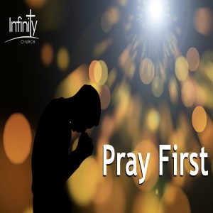 Pray First