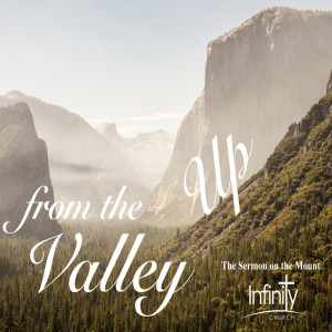 From the Valley Up