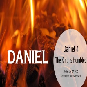 Daniel 4 - The King is Humbled