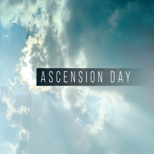 God's Glory as a Blessing - Ascension 2020