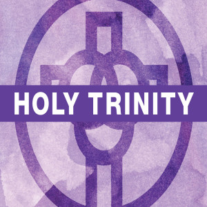 Trinity Sunday Readings and Sermon