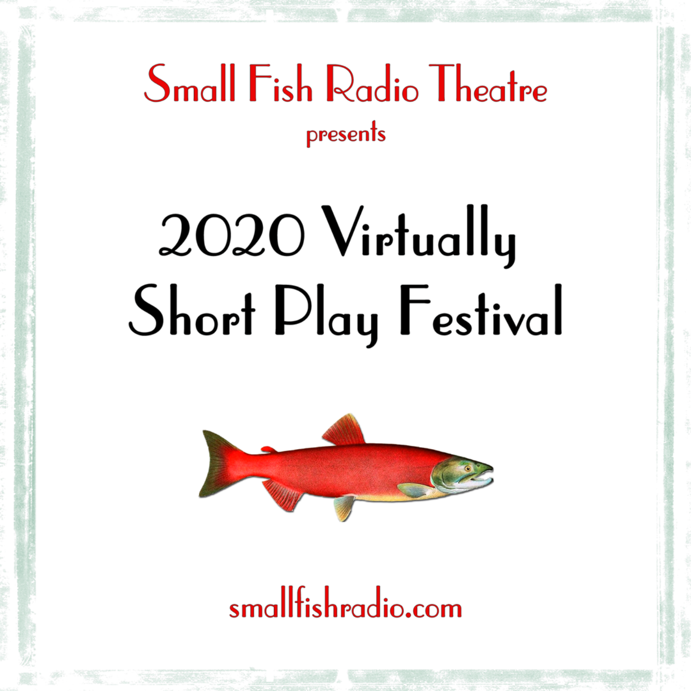 Small Fish Radio Theatre’s 2020 Virtually Short Play Festival by Small Fish Radio Theatre