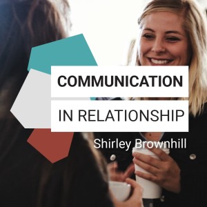 Communication in Relationship - Shirley Brownhill // Friday Night Meeting