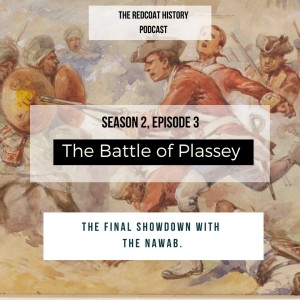 The battle of Plassey Part 3: The final showdown (Ep.11)