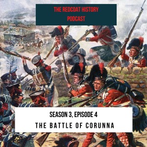 The Peninsular War, Part 4: The Battle of Corunna (Ep.15)