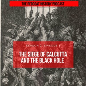 The Battle of Plassey: Part 1 The black hole of Calcutta (Ep.9)