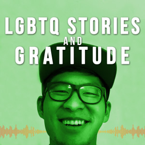 LGBTQ Stories and Gratitude