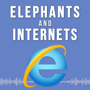 Elephants and Internets