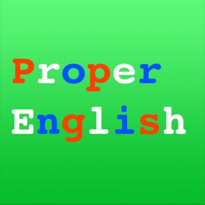 Proper English S2 E46: A Few More Bits and Bobs and Odds and Ends