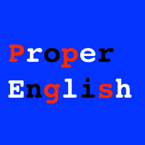 Proper English Episode 5: Look, see, and watch