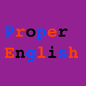 Proper English Episode 57: What we did at the weekend