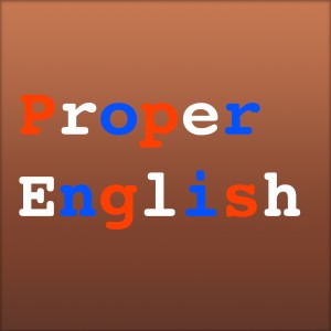Proper English S2E3: A Few More of our Favourite Things
