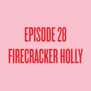 Episode 28 - Firecracker Holly, a Childfree Woman who Communicates with Trees