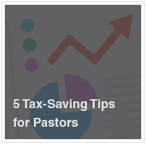 5 Tax Saving Tips for Pastors