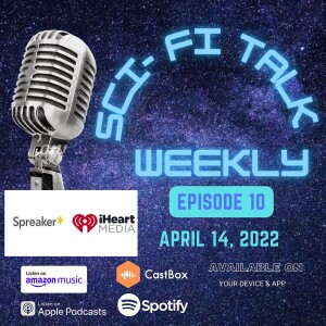 Sci-Fi Talk Weekly Episode 10