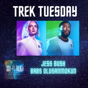 Trek Tuesday And Babs Olusanmokun