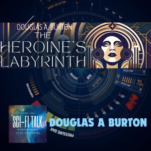 A Look At The Heroine's Journey With Author Douglas A Burton