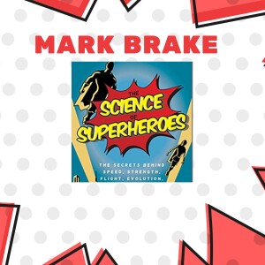 Author: Mark Brake The Science Of Superheroes