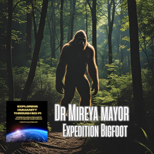 "Finding Answers On Bigfoot with Dr. Mireya Mayor"
