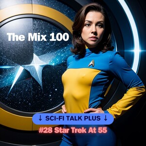 The Mix 100 #28 - Star Trek At 55