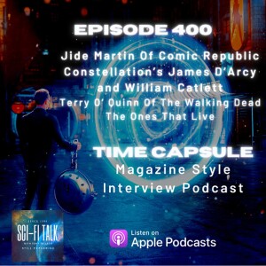 James D’Arcy and William Carlett, Terry O’Quinn and jide Martin On Time Capsule Episode 400