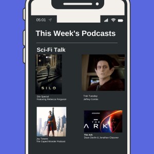This Week On Sci-Fi Talk Episode 9 For Week Of May 1st