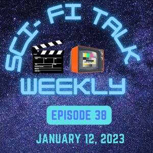 Sci-Fi Talk Weekly Episode 38