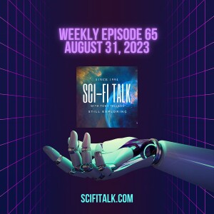 Sci-Fi Talk Weekly Episode 65 August 31, 2023