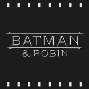 Episode 144 : Batman & Robin (1997) Review & Discussion