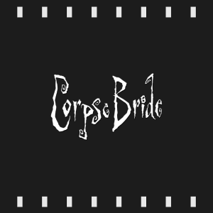 Episode 342 | Corpse Bride (2005) Review & Discussion