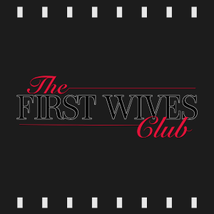 Episode 190 | The First Wives Club (1996) Review & Discussion