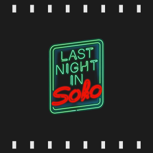 Episode 422 | Last Night in Soho (2021) First Time Watch