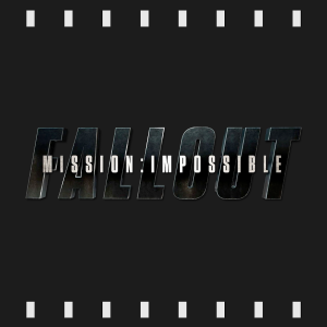 Episode 313 | Mission: Impossible - Fallout (2018) Review & Discussion