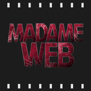 Episode 378 | Madame Web (2024) Review & Discussion