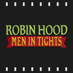 Episode 391 | Robin Hood: Men in Tights (1993) First Time Watch