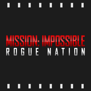 Episode 298 | Mission: Impossible - Rogue Nation (2015) Review & Discussion