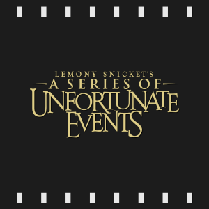 Episode 385 | A Series of Unfortunate Events (2004) Review & Discussion