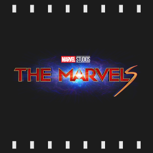 Episode 355 | The Marvels (2023) Review & Discussion