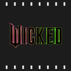 Episode 462 | Wicked (2024) Review & Discussion