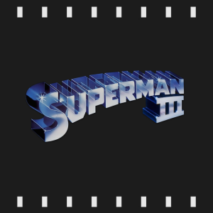 Episode 465 | Superman III (1983) Review & Discussion feat. Aaron Mader