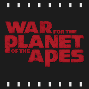 Episode 442 | War for the Planet of the Apes (2017) Review & Discussion