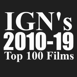 Episode 37 : IGN's Top 100 Movies of the Decade