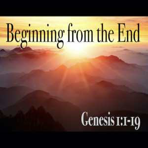 Beginning From the End