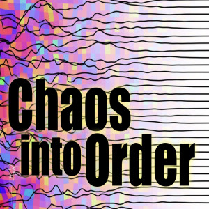 Chaos into Order