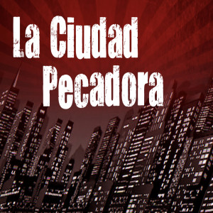 La Ciudad Pecadora