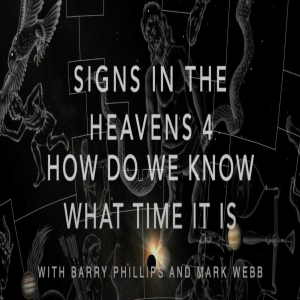 Signs in the Heavens, how do we know what time it is?