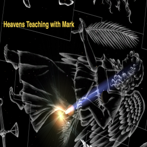 Teaching on the Heavens with Mark 8-28-2021