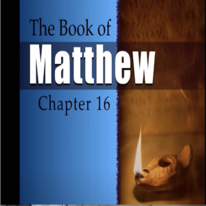Book of Matthew Study Chapter 16
