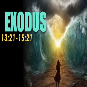 Exodus 13:21 - 15:21